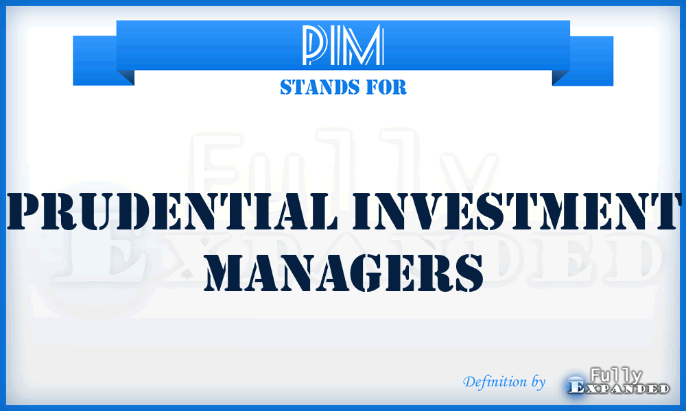 PIM - Prudential Investment Managers