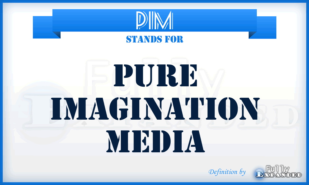 PIM - Pure Imagination Media