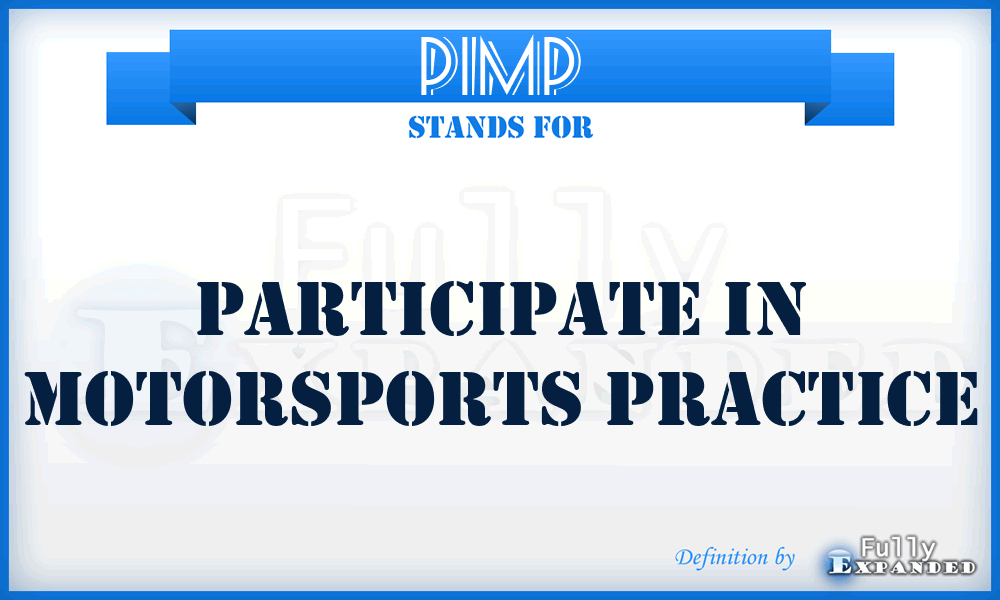 PIMP - Participate In Motorsports Practice