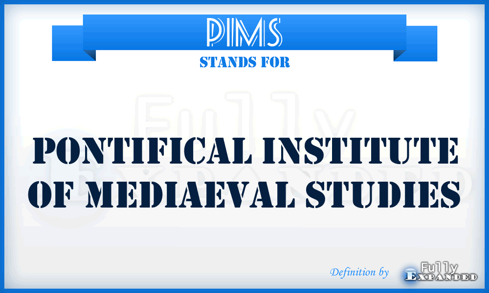 PIMS - Pontifical Institute of Mediaeval Studies