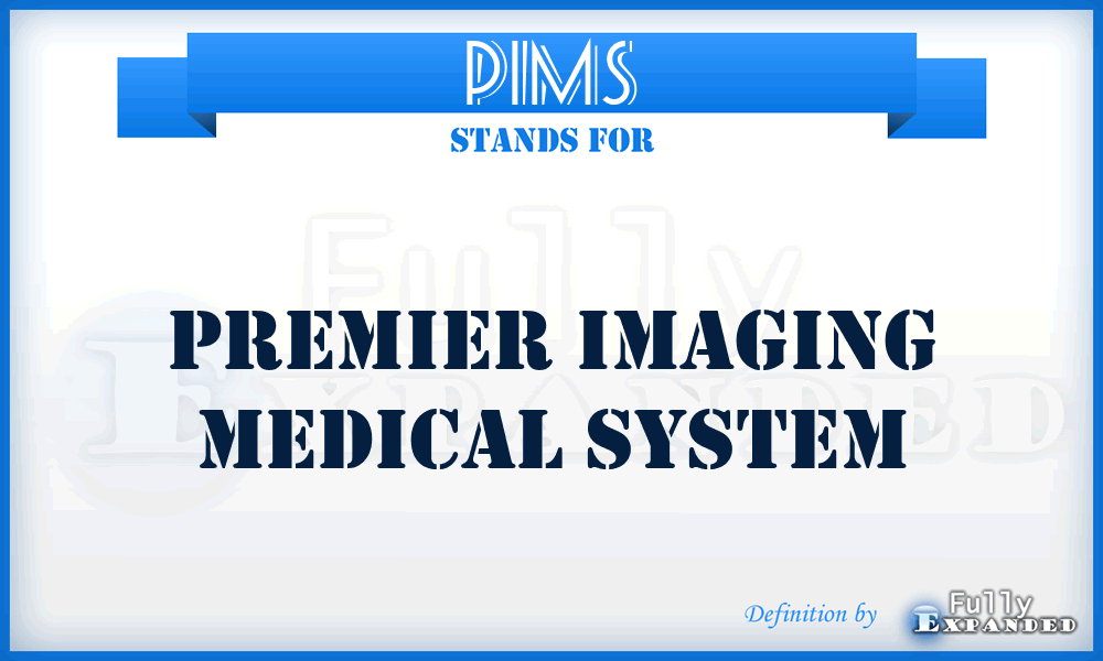 PIMS - Premier Imaging Medical System