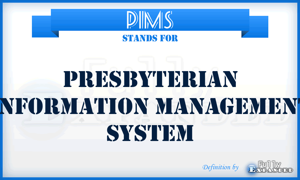 PIMS - Presbyterian Information Management System