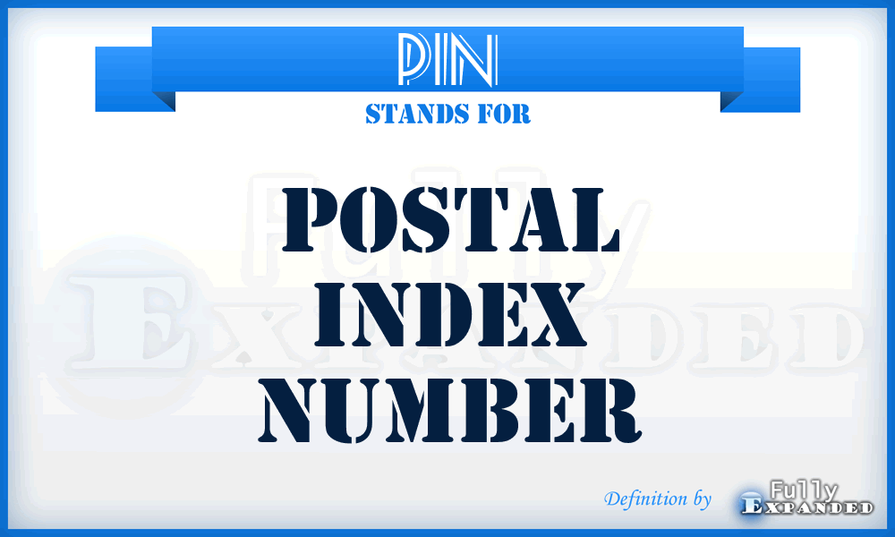 PIN - Postal Index Number