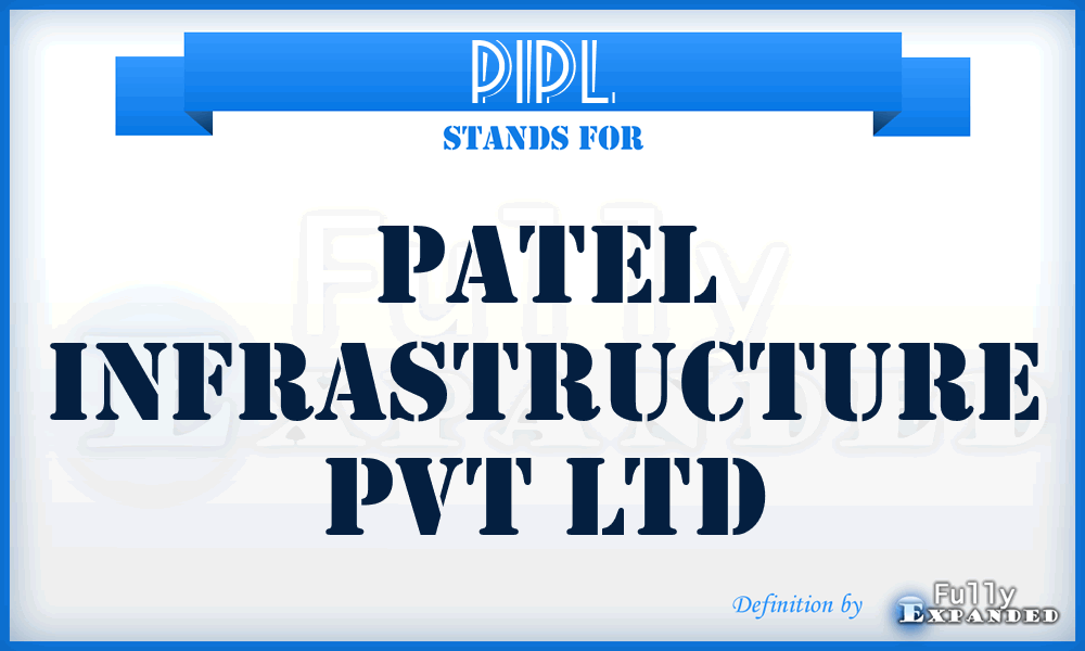 PIPL - Patel Infrastructure Pvt Ltd