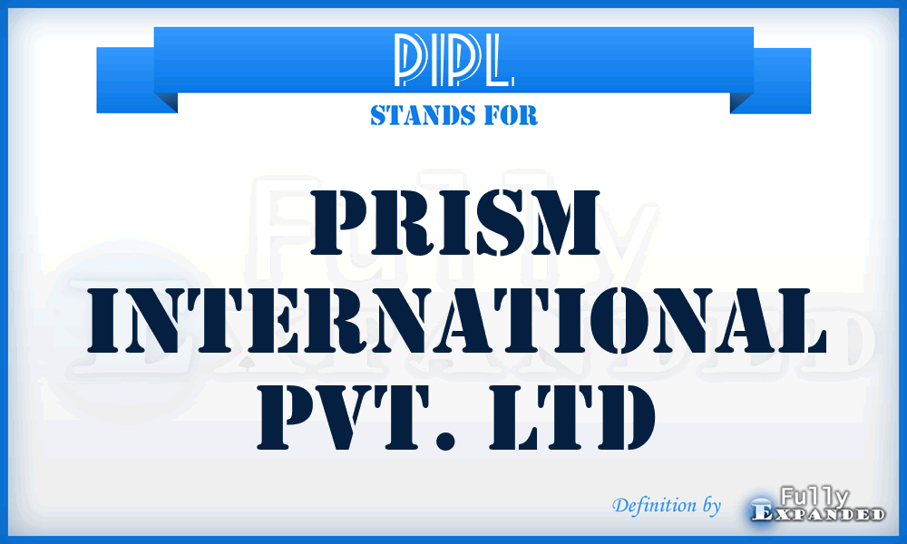 PIPL - Prism International Pvt. Ltd