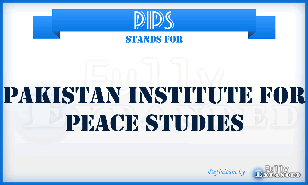 PIPS - Pakistan Institute for Peace Studies