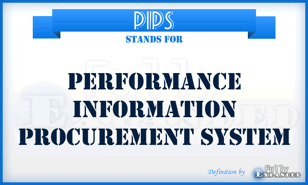 PIPS - Performance Information Procurement System