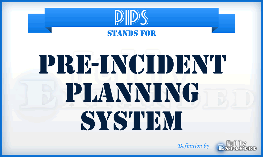 PIPS - Pre-Incident Planning System