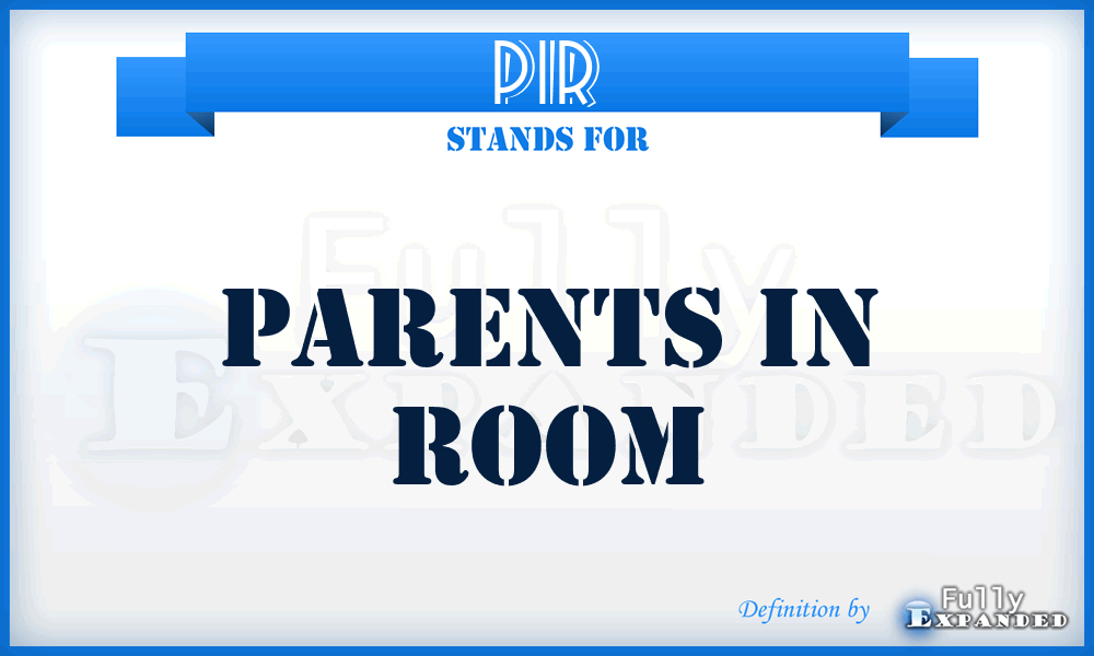 PIR - Parents In Room