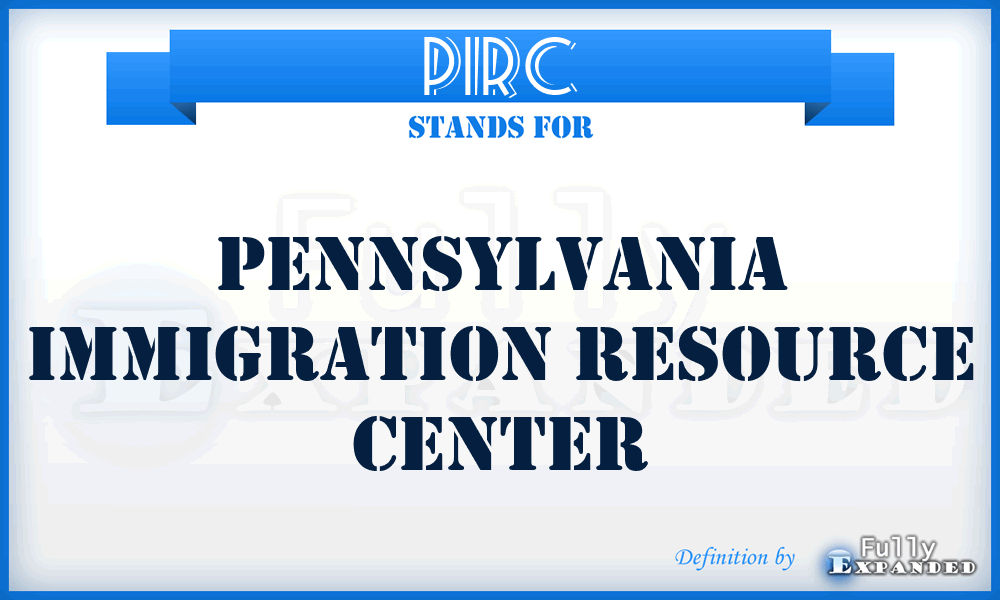 PIRC - Pennsylvania Immigration Resource Center