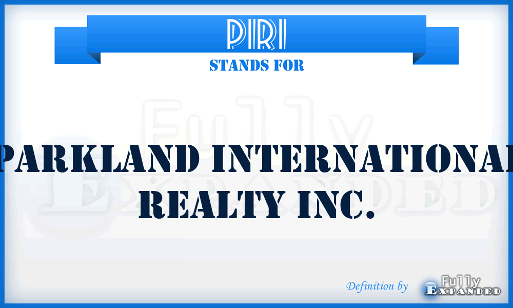 PIRI - Parkland International Realty Inc.