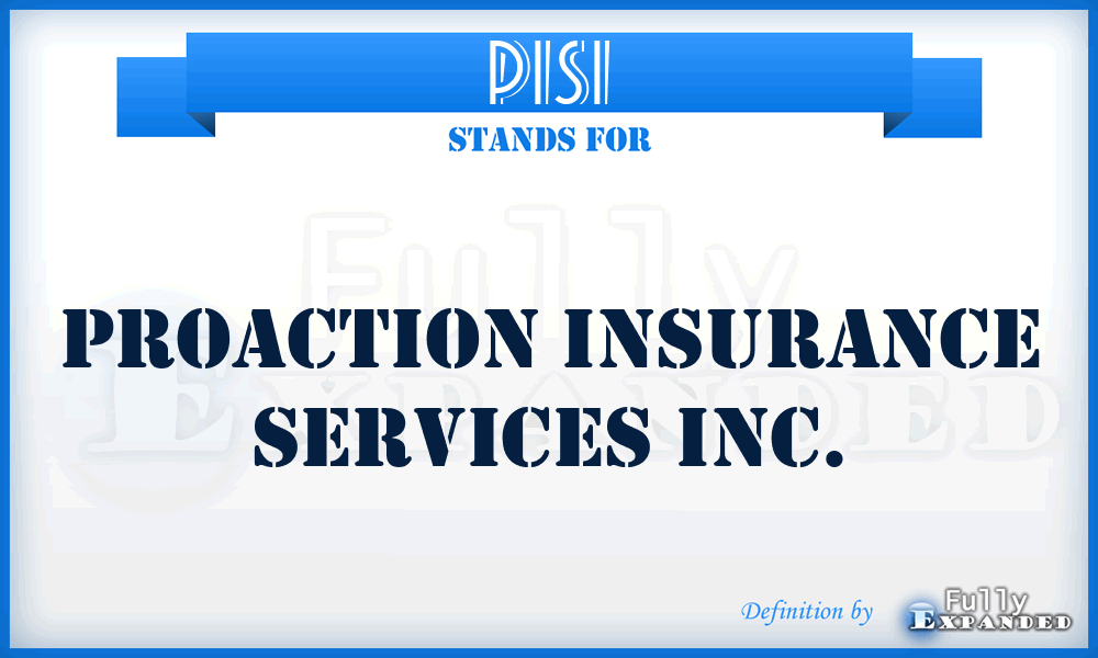 PISI - Proaction Insurance Services Inc.