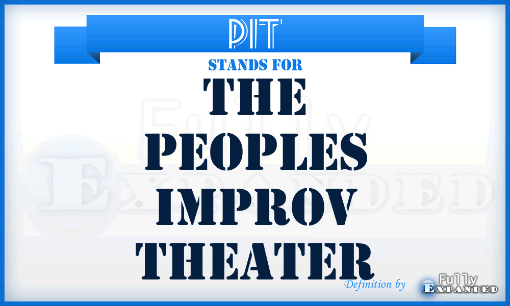 PIT - The Peoples Improv Theater