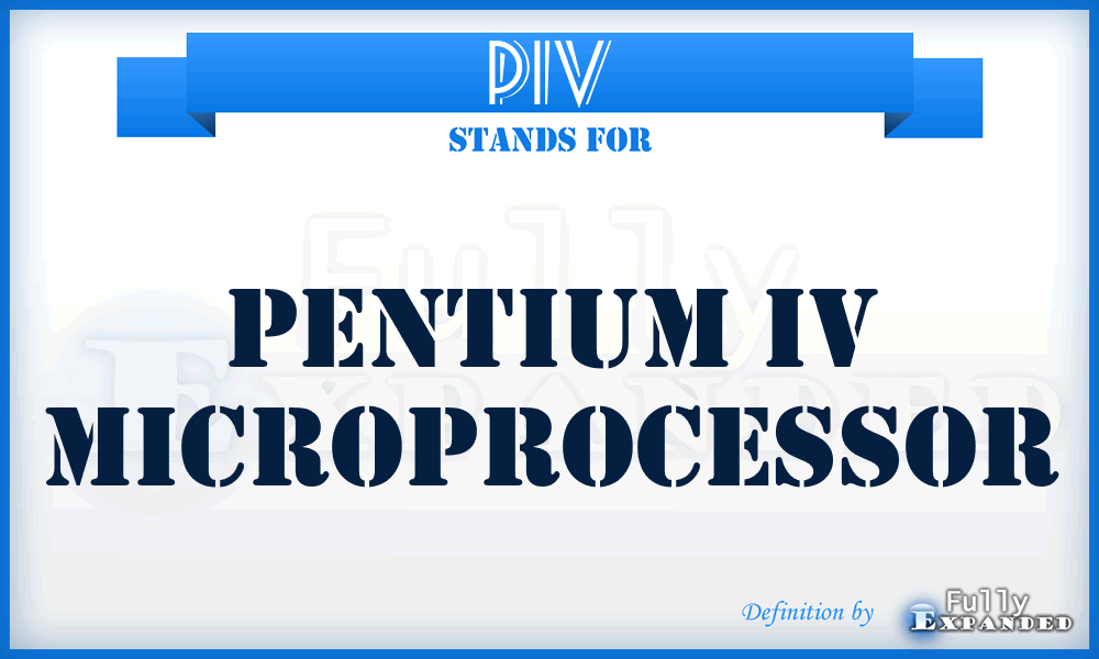 PIV - Pentium IV Microprocessor