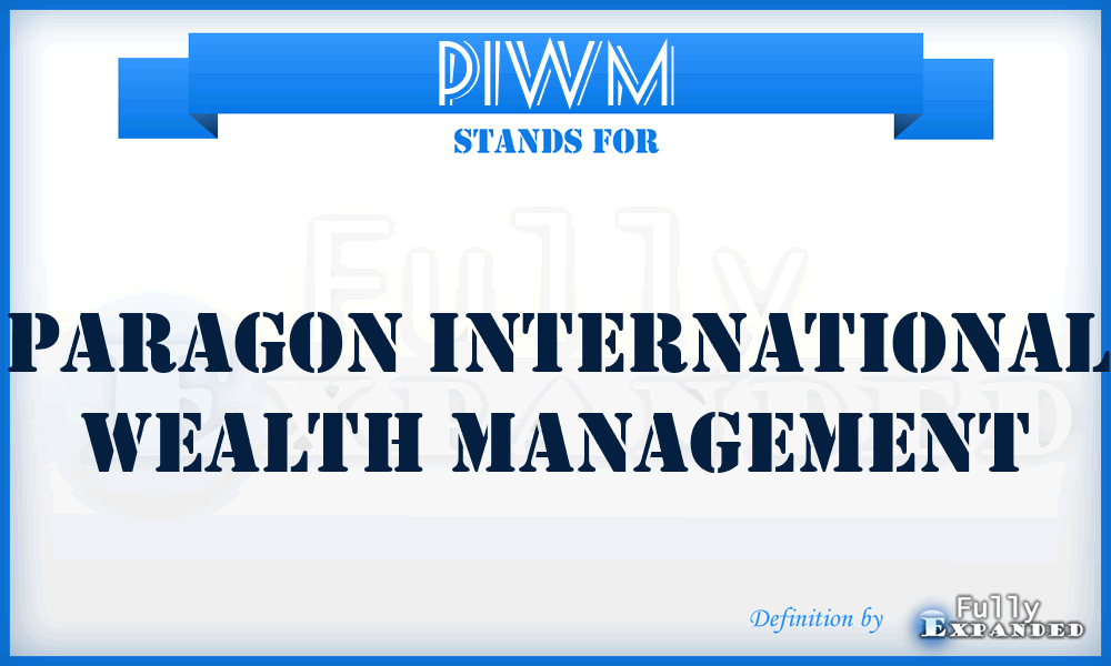 PIWM - Paragon International Wealth Management
