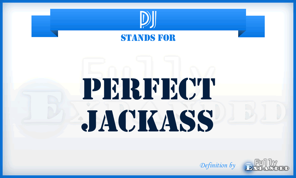 PJ - Perfect Jackass