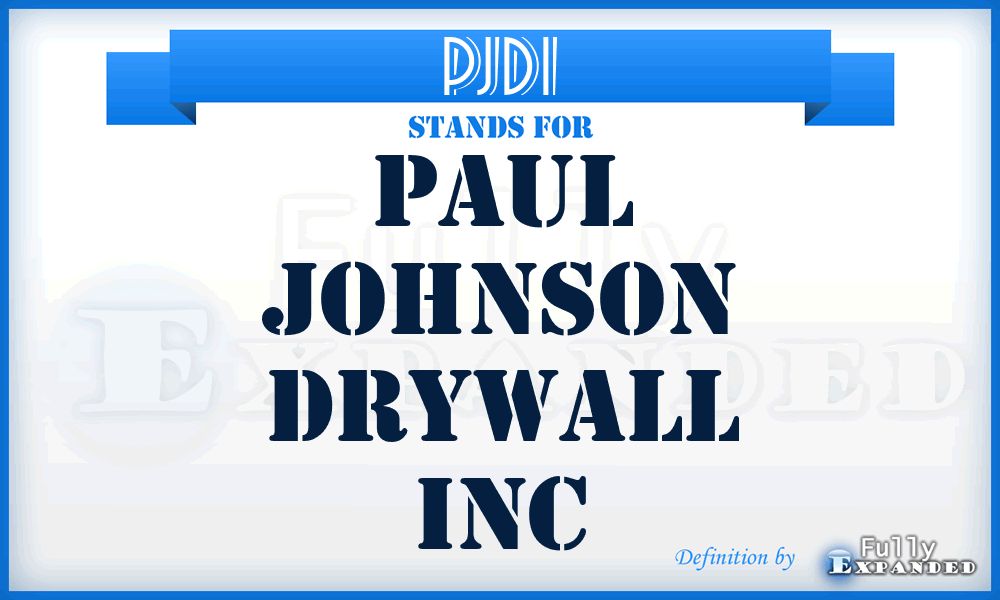 PJDI - Paul Johnson Drywall Inc