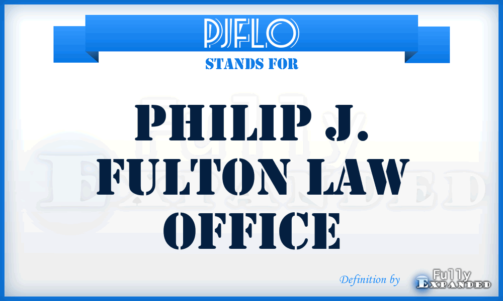 PJFLO - Philip J. Fulton Law Office