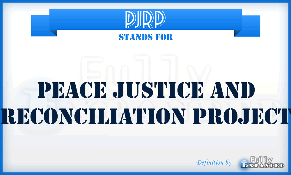 PJRP - Peace Justice and Reconciliation Project