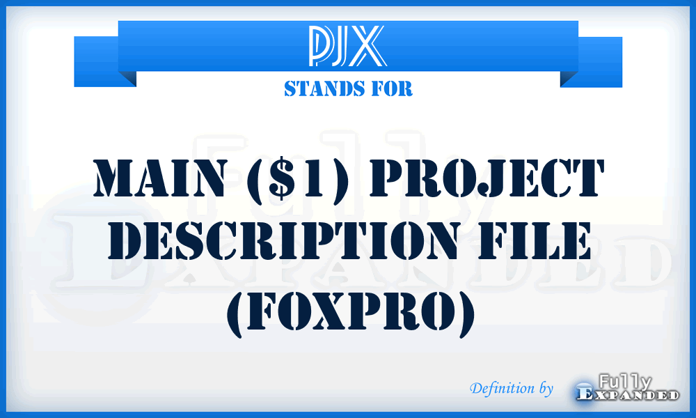 PJX - Main ($1) project description file (FoxPro)