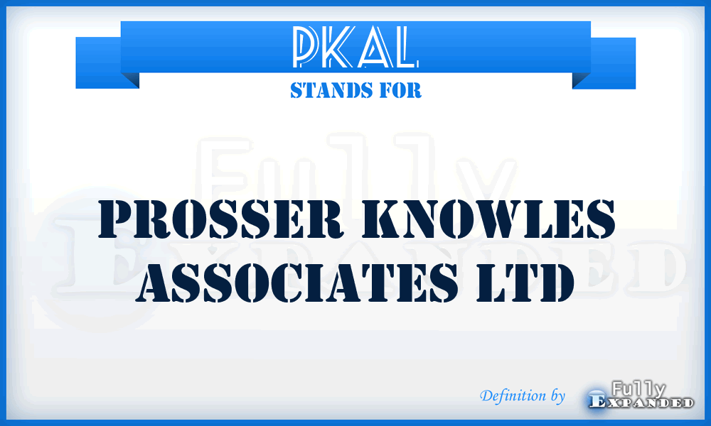 PKAL - Prosser Knowles Associates Ltd