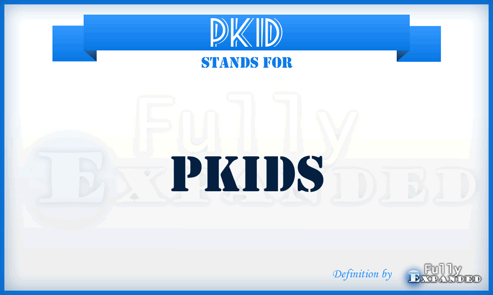 PKID - PKIDs