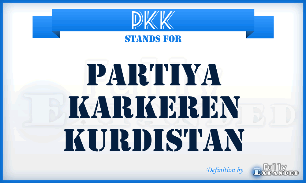 PKK - Partiya Karkeren Kurdistan
