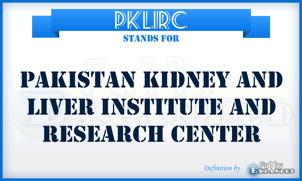 PKLIRC - Pakistan Kidney and Liver Institute and Research Center