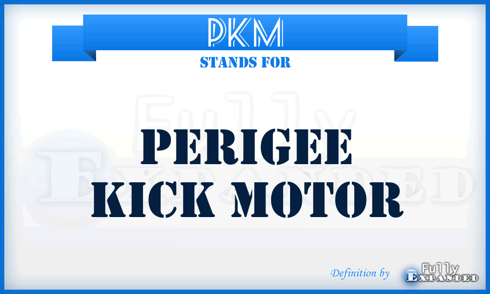 PKM - Perigee Kick Motor