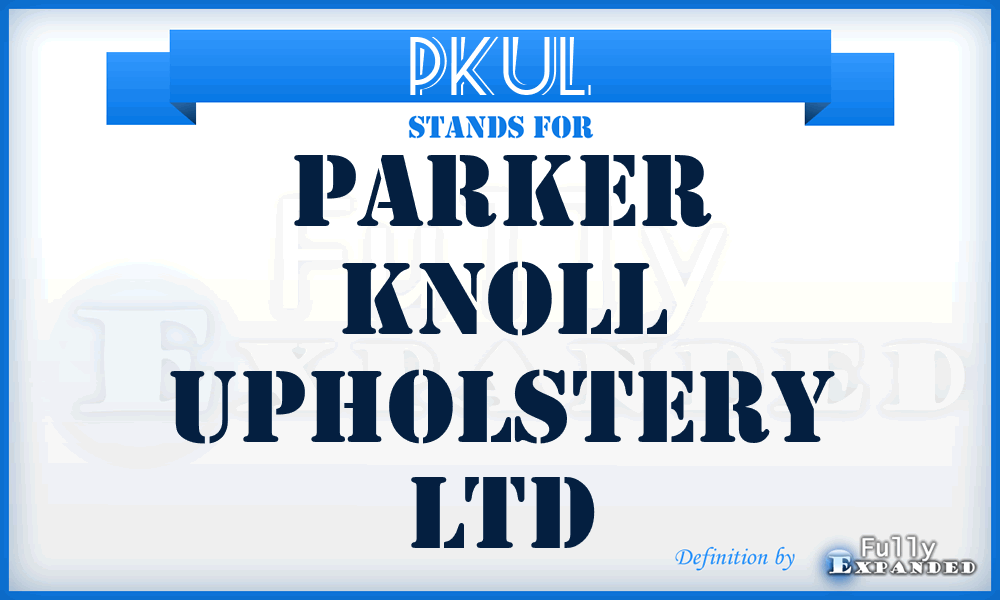 PKUL - Parker Knoll Upholstery Ltd