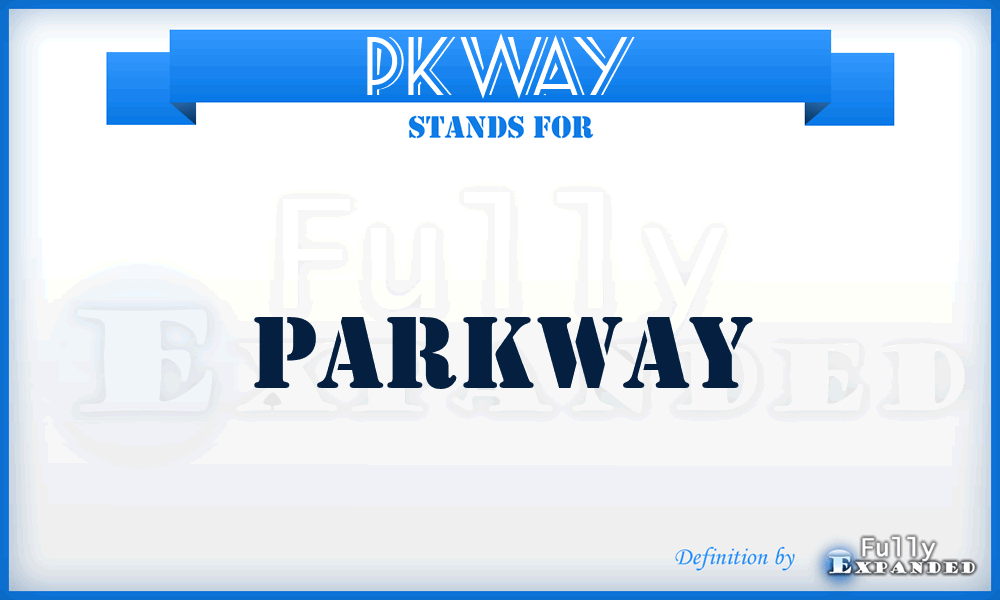 PKWAY - Parkway