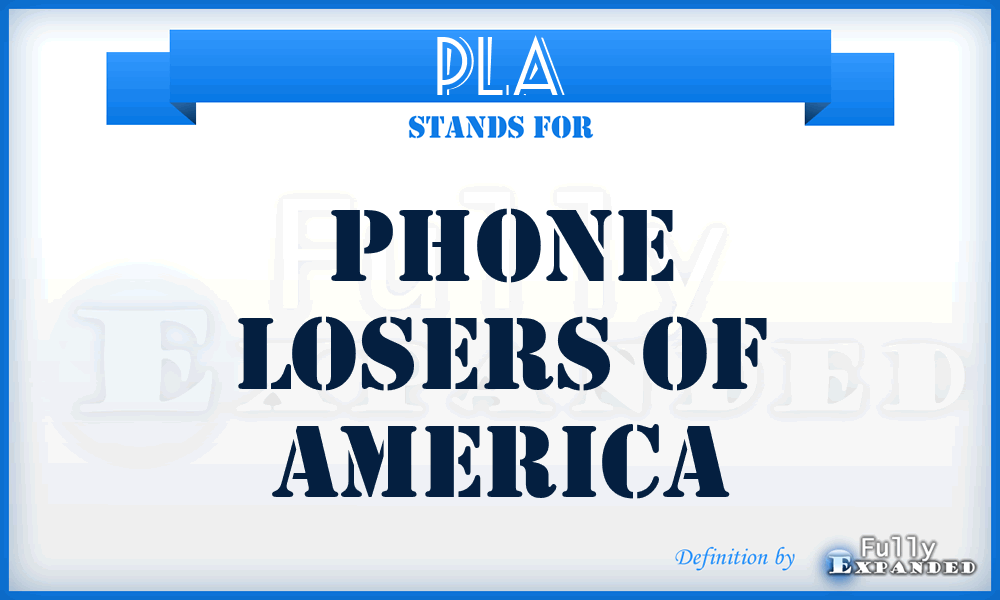 PLA - Phone Losers of America