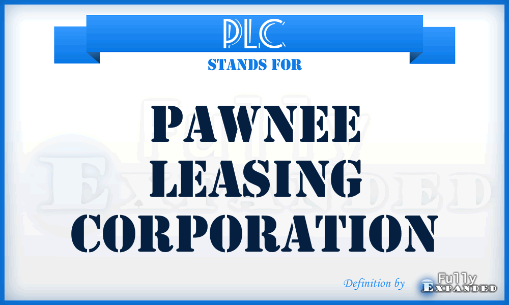 PLC - Pawnee Leasing Corporation