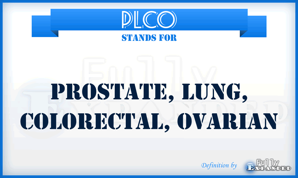 PLCO - Prostate, Lung, Colorectal, Ovarian