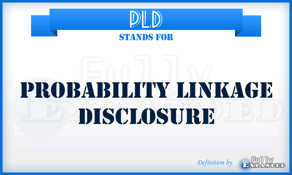 PLD - Probability Linkage Disclosure