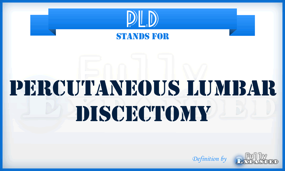 PLD - percutaneous lumbar discectomy