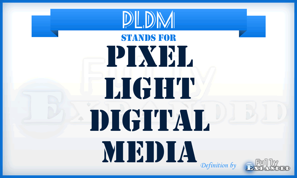 PLDM - Pixel Light Digital Media