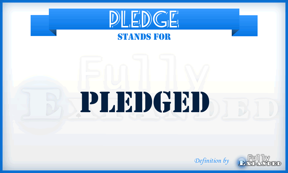 PLEDGE - pledged