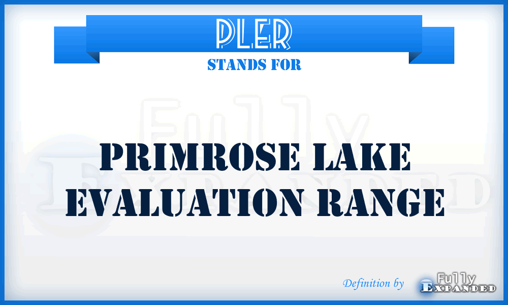 PLER - Primrose Lake Evaluation Range