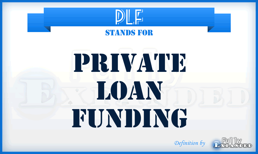 PLF - Private Loan Funding