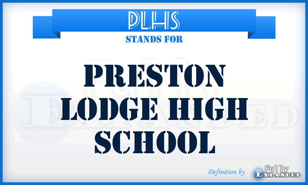 PLHS - Preston Lodge High School