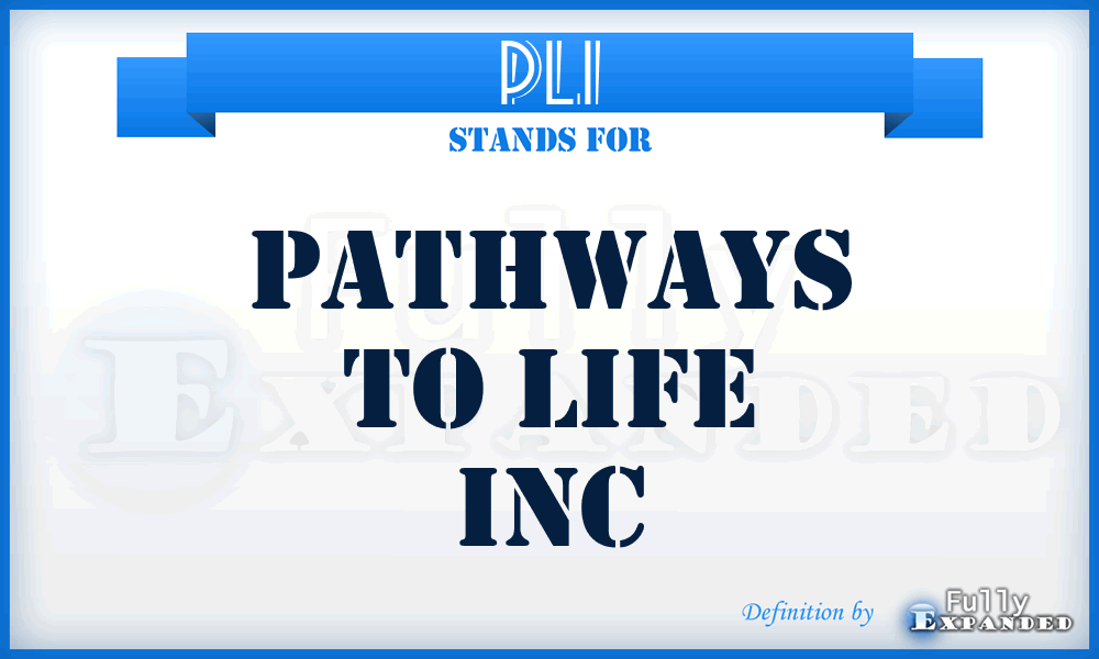 PLI - Pathways to Life Inc