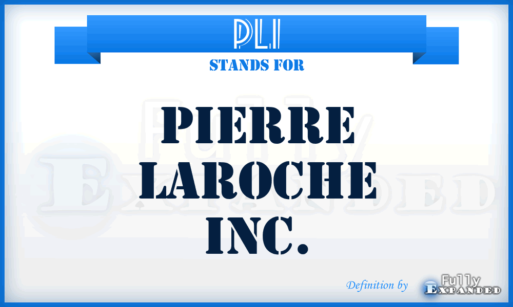 PLI - Pierre Laroche Inc.