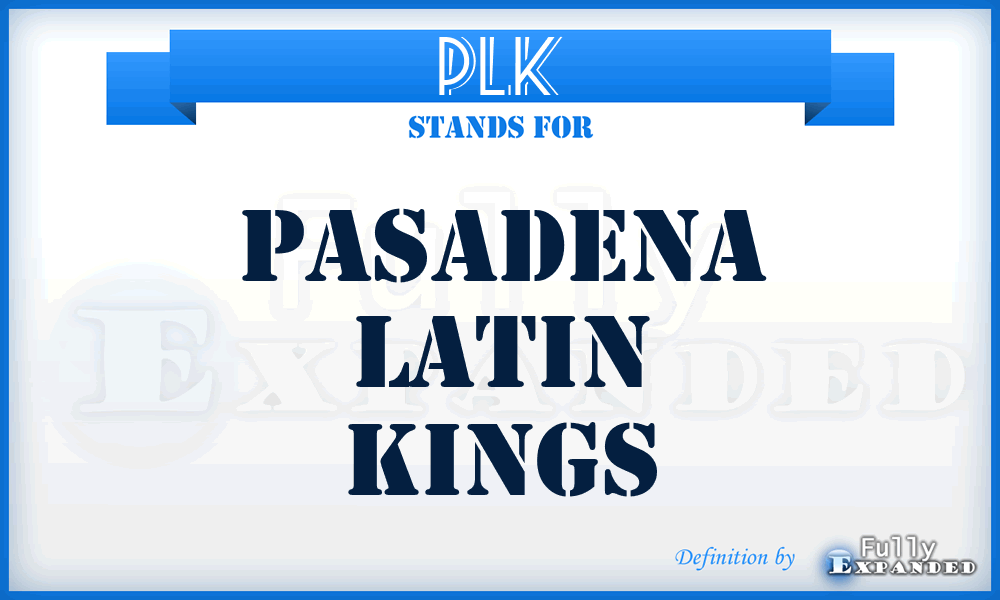 PLK - Pasadena Latin Kings