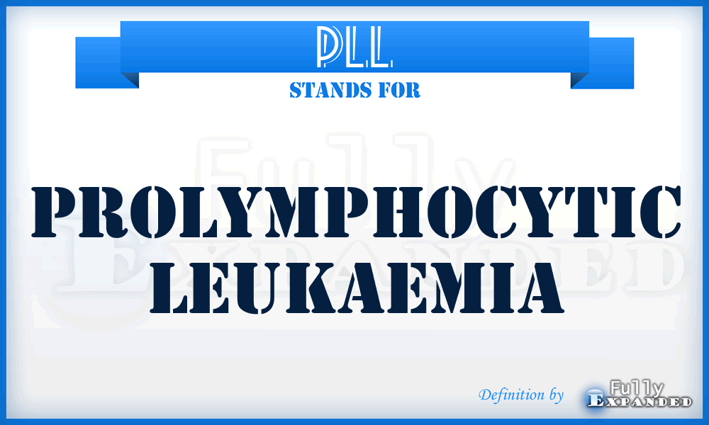 PLL - ProLymphocytic Leukaemia