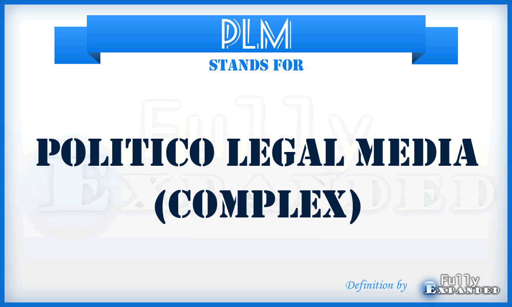 PLM - Politico Legal Media (complex)