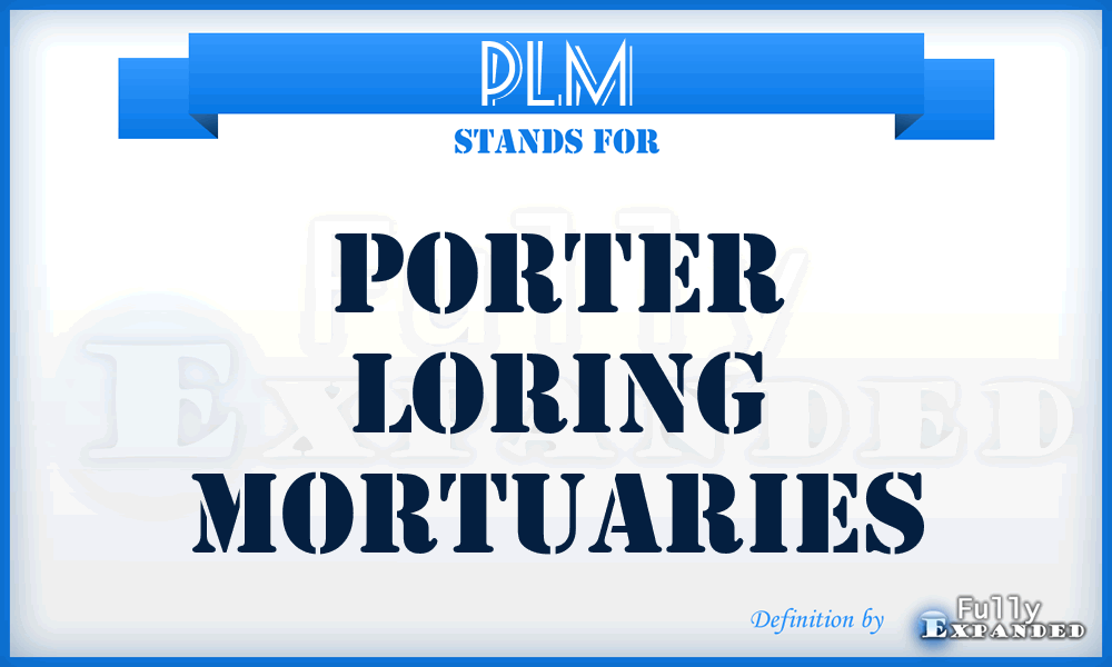 PLM - Porter Loring Mortuaries