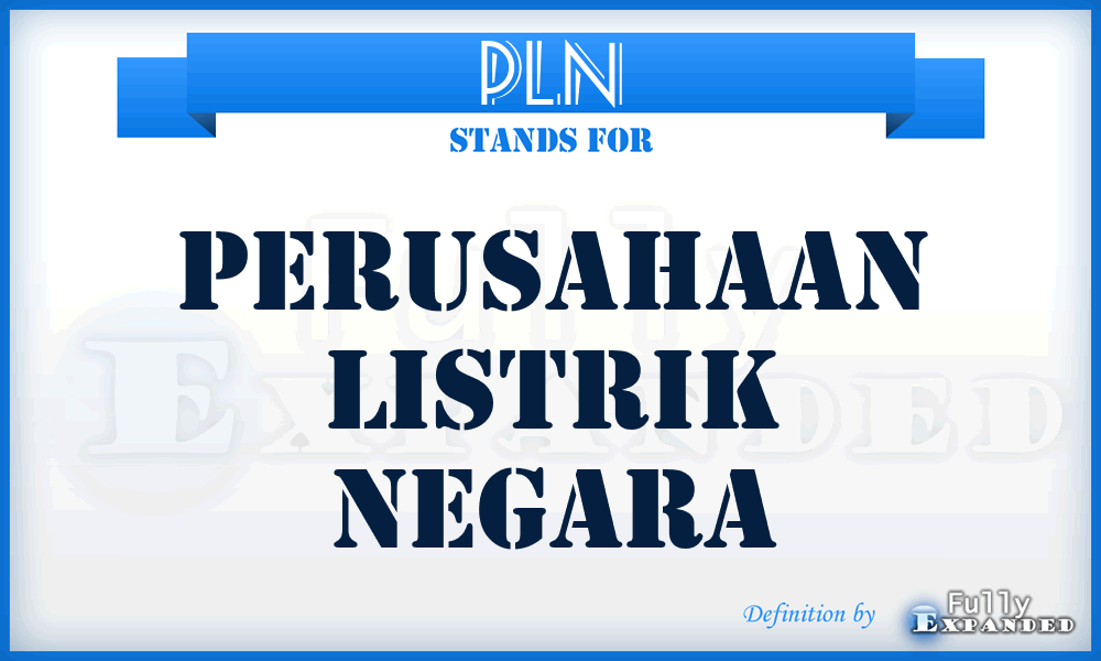 PLN - Perusahaan Listrik Negara