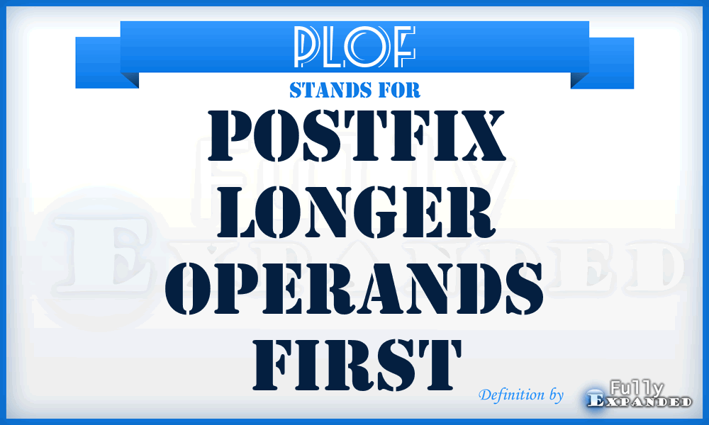 PLOF - Postfix Longer Operands First