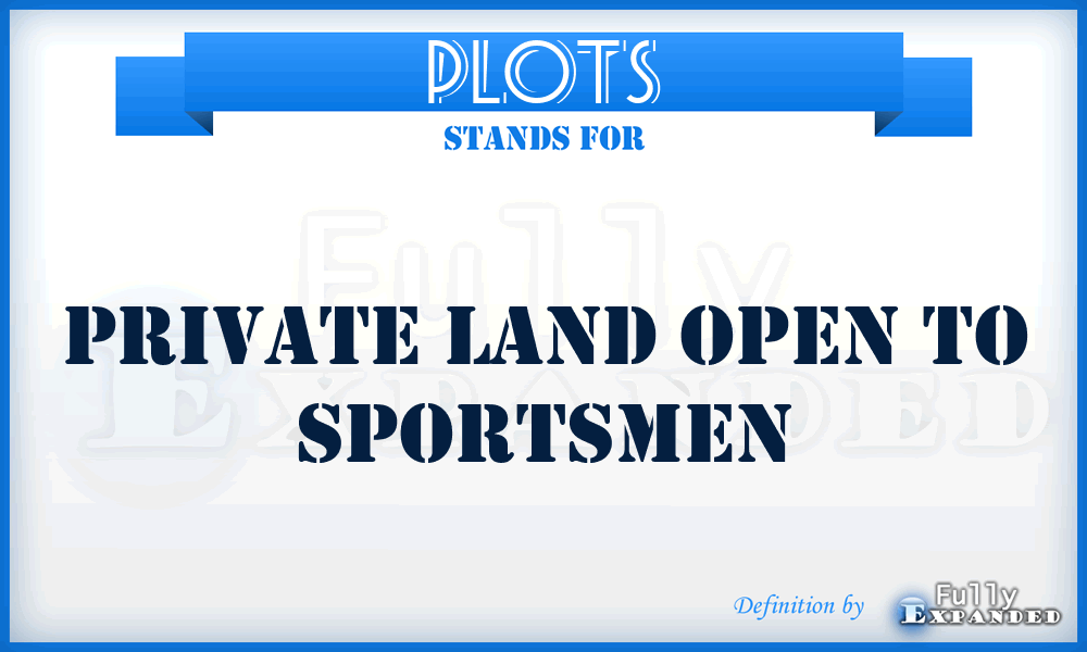 PLOTS - Private Land Open To Sportsmen